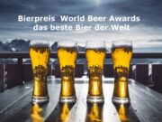 Bierpreis World Beer Awards - das beste Bier der Welt